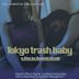 Tokyo trash baby