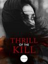 Thrill of the Kill