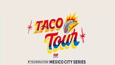 El Taco Tour de la MLB en la Ciudad de México, una experiencia beisbolera que no te puedes perder