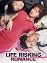 Life Risking Romance