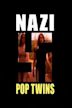 Nazi Pop Twins