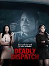 Deadly Dispatch