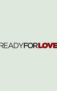 Ready for Love