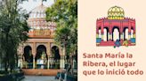 Santa María la Ribera, el lugar que lo inició todo