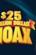 $25 Million Dollar Hoax