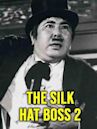 The Silk Hat Boss 2