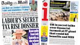 Newspaper headlines: 'Labour's secret tax rise dossier' and 'financial turmoil at IT giant'