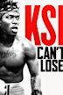 KSI: Can't Lose