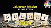 Budget 2024: Jal Jeevan Mission allocation remains unchanged at ₹70,163 crore - CNBC TV18