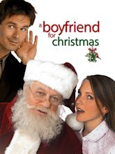 A Boyfriend for Christmas - Where to Watch and Stream - TV Guide