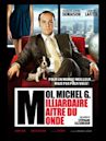 Moi, Michel G., milliardaire, maître du monde