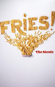 Fries! The Movie