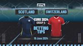 Scotland vs Switzerland Predictions and Betting Tips: Scots Struggles Set to Continue | Goal.com US