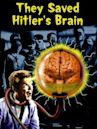 They Saved Hitler's Brain