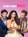 Just Say Yes (film)