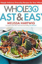 The Whole30 Fast & Easy Cookbook