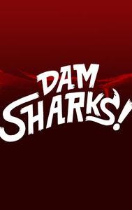 Dam Sharks