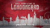 Peacock Docuseries ‘Once Upon a Time in Londongrad’ Sets Release Date, Trailer (EXCLUSIVE)
