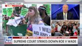 Fox News Celebrates the Death of Roe: ‘It’s a Wonderful Day!’