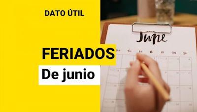 Serán tres feriados en junio: Conoce los días festivos que tiene el sexto mes del año