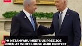 Netanyahu-Biden meet at White House happens amid anti-Israel protests in US