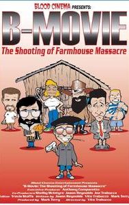 B-Movie: The Shooting of 'Farmhouse Massacre'