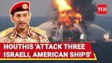 Three Israeli, American Ships 'Hit' By Houthi Missiles; Alert After Back-To-Back Attacks - Times of India Videos