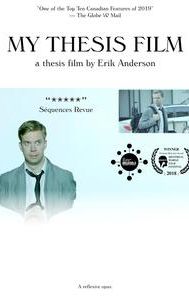 My Thesis Film: A Thesis Film by Erik Anderson