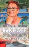 The Great British Bake Off: An Extra Slice