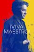 Viva Maestro!