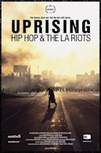 Uprising: Hip Hop and the LA Riots (2012) - IMDb