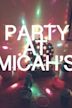 Party at Micah's