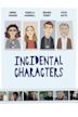 Incidental Characters