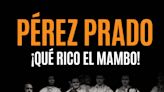 Pérez Prado y su mambo eterno