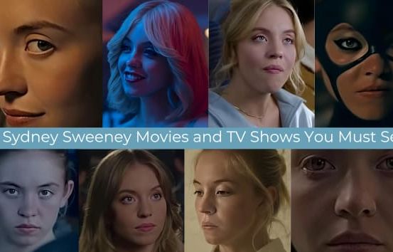 Essential Viewing: 11 Sydney Sweeney Movies and TV Shows You Must See