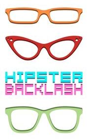 Hipster Backlash