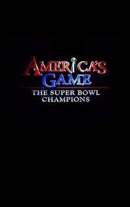 America's Game: The Super Bowl Champions