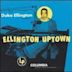 Ellington Uptown