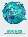 Bounce: How the Ball Taught the World to Play