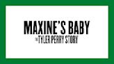 ...Maxine’s Baby: The Tyler Perry Story’ Shows How Entertainment Mogul Overcame Trauma To Reach Incredible ...