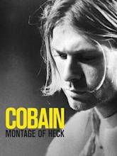 Kurt Cobain: Montage of Heck