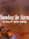 Sounding the Alarm: Battling the Autism Epidemic