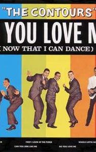 Do You Love Me (Now That I Can Dance)