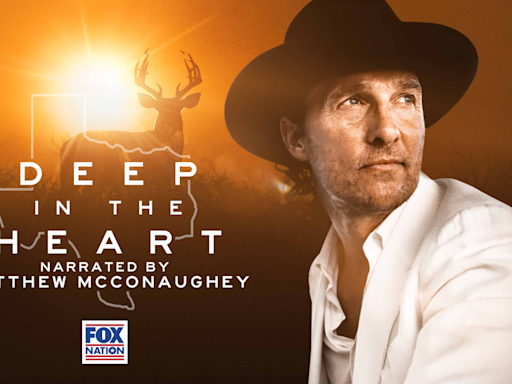 Fox Nation becomes exclusive streaming partner for Matthew McConaughey's 'Deep in the Heart'