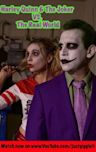 Harley Quinn & The Joker VS The Real World
