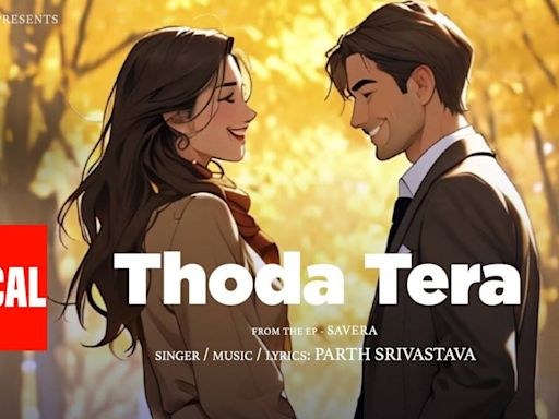 Watch The New Hindi Lyrical Visualizer Music Video For Thoda Tera By Parth Srivastava | Hindi Video Songs - Times of India