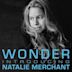 Wonder: Introducing Natalie Merchant