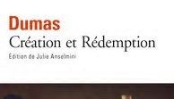 Alexandre Dumas, Création et Rédemption (éd. Julie Anselmini)