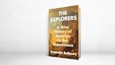 ‘The Explorers’ Review: Adventurers From Sea to Shining Sea