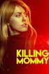 Killing Mommy